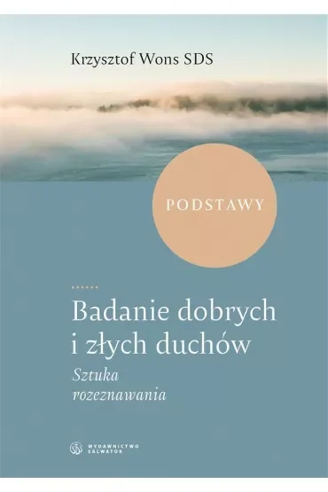 Badanie dobrych i złych duchów. Sztuka rozeznawania