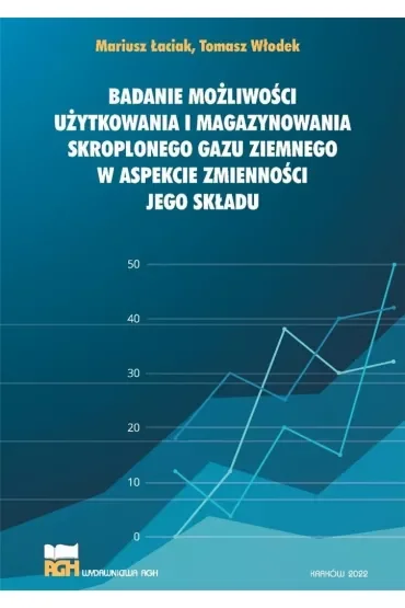 Badanie możliwości użytkowania i magazynowania skroplonego gazu ziemnego w aspekcie zmienności jego składu