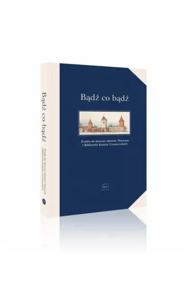 Bądź co bądź. Źródła do historii zbiorów