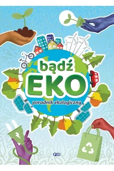 Bądź EKO! Poradnik ekologiczny
