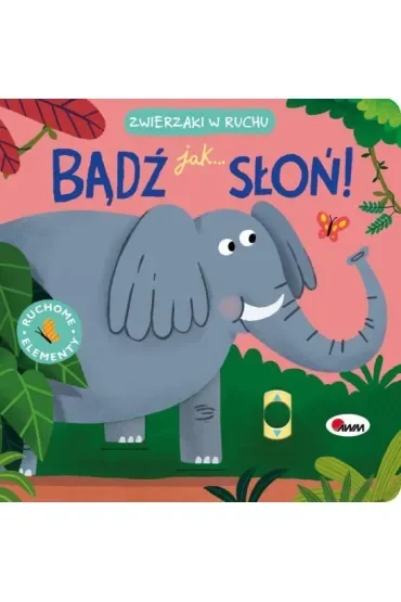 Zwierzaki w ruchu. Bądź jak słoń