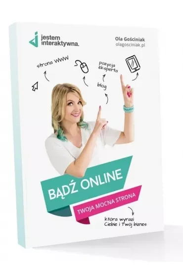 Bądź Online. Twoja mocna strona WWW, która wyrazi Ciebie i Twój biznes