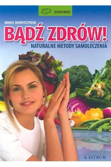 Bądź zdrów naturalne metody samoloczenia