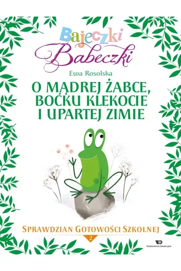 Bajeczki Babeczki. O mądrej żabce, boćku Klekocie i upartej zimie