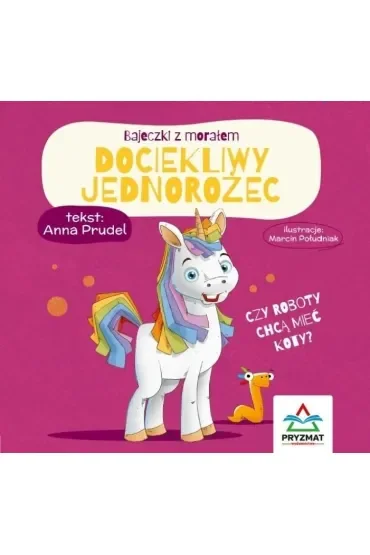 Bajeczki z morałem. Dociekliwy jednorożec