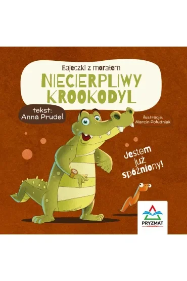 Bajeczki z morałem Niecierpliwy krookodyl