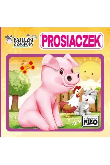 Bajeczki z zagrody. Prosiaczek