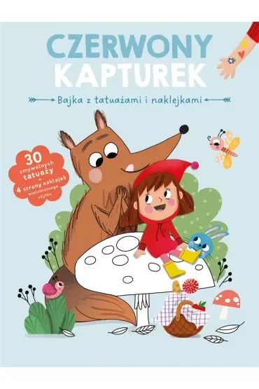 Czerwony kapturek. Bajka z tatuażami i naklejkami