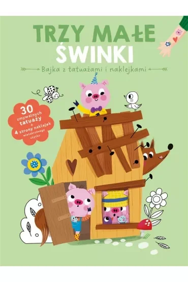 Trzy świnki. Bajka z tatuażami i naklejkami