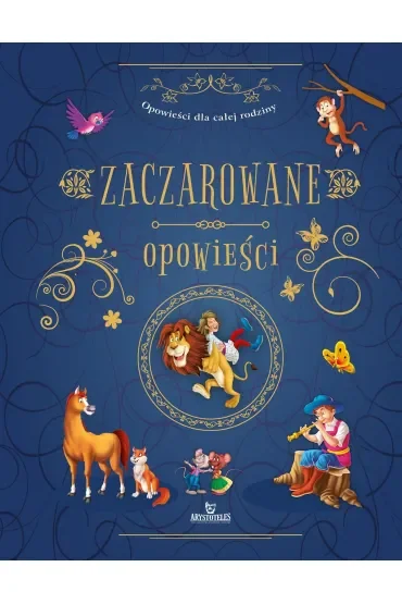 Zaczarowane opowieści. Opowieści dla całej rodziny