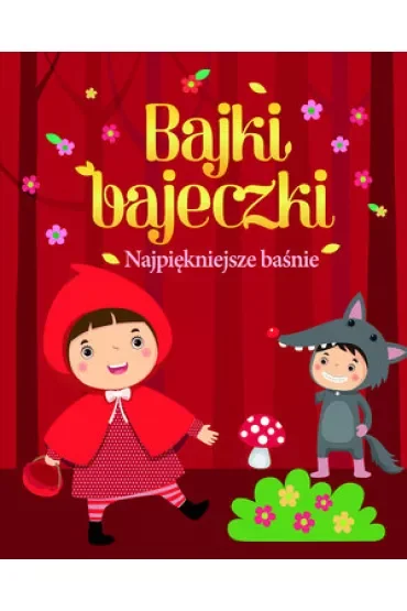Bajki, bajeczki Najpiękniejsze baśnie
