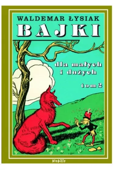 Bajki dla małych i dużych. Tom 2