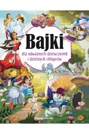 Bajki dla odważnych dziewczynek i dzielnych chłopców