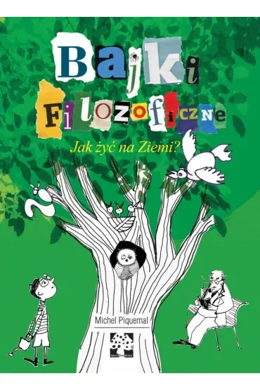 Bajki filozoficzne. Jak żyć na Ziemi?