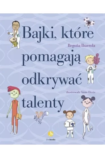 Bajki, które pomagają odkrywać talenty
