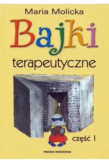 Bajki terapeutyczne. Część 1