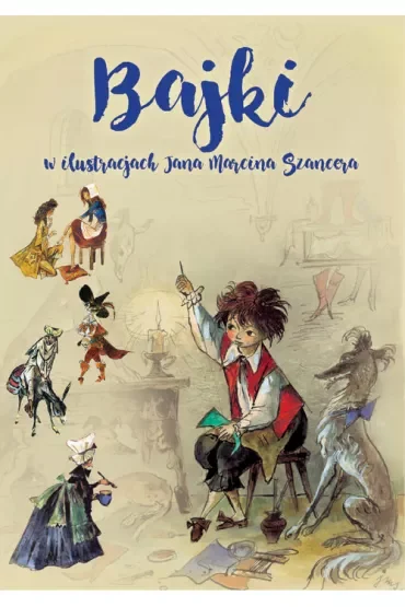 Bajki w ilustracjach Jana Marcina Szancera