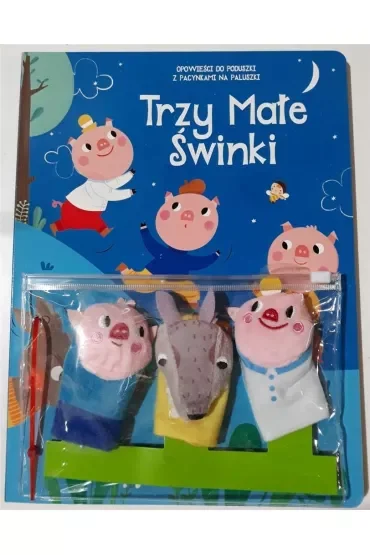 Trzy świnki. Opowieści do poduszki z pacynkami na paluszki