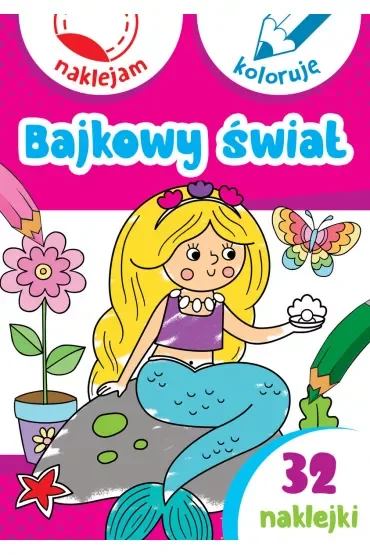 Bajkowy świat. Naklejam i koloruję