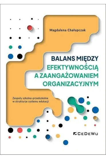 Balans między efektywnością a zaangażowaniem organizacyjnym