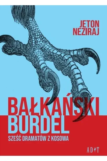Bałkański burdel. Sześć dramatów z Kosowa