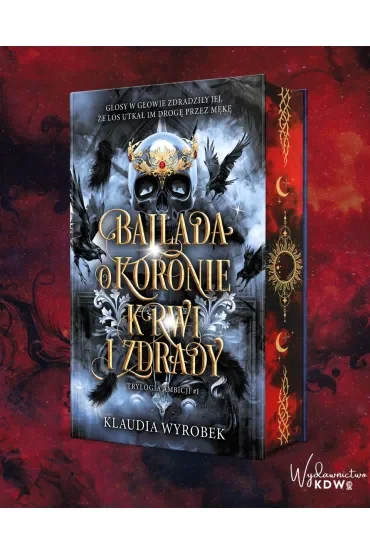 Ballada o koronie krwi i zdrady. Trylogia Ambicji. Tom 1 (barwione brzegi)