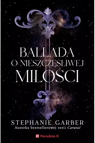 Ballada o nieszczęśliwej miłości. Baśń o złamanym sercu. Tom 2
