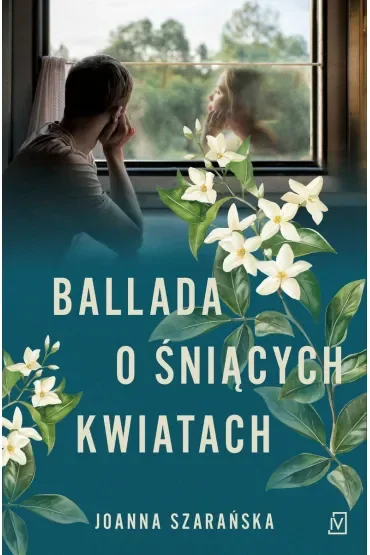 Ballada o śniących kwiatach