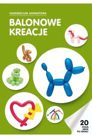 Balonowe kreacje Vademecum Animatora cz.1