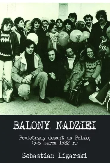 Balony nadziei. Powietrzny desant na Polskę