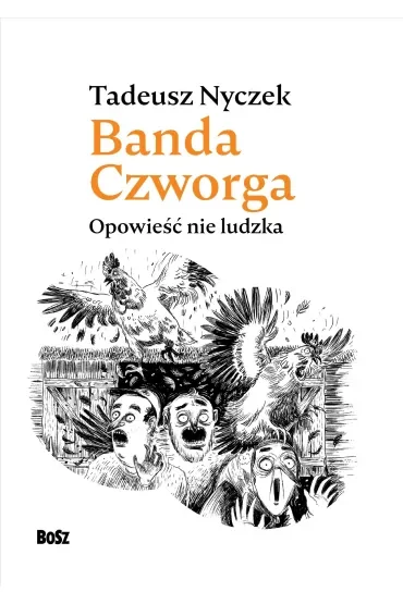 Banda Czworga. Opowieść nie ludzka