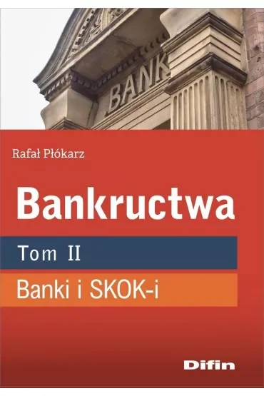 Bankructwa. Tom 2. Banki i SKOK-i