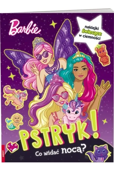 BARBIE DREAMTOPIA. PSTRYK  CO WIDAĆ NOCĄ