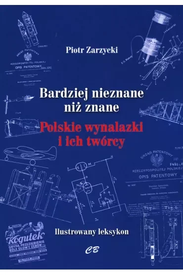 Bardziej nieznane niż znane Polskie wynalazki i ich twórcy