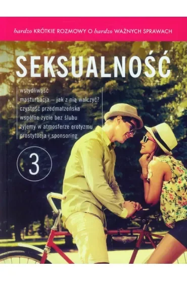 Seksualność. Bardzo krótkie rozmowy o bardzo ważnych sprawach. Tom 3