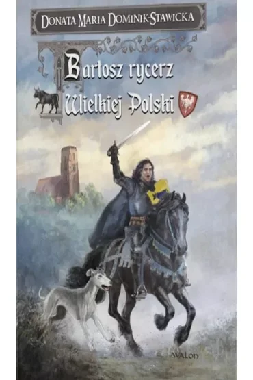 Bartosz rycerz Wielkiej Polski