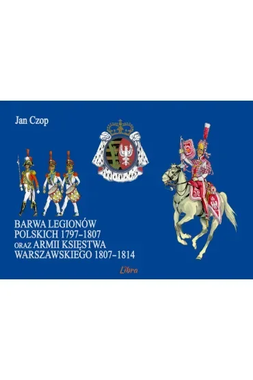 Barwa Legionów Polskich 1797-1807 oraz Księstwa Warszawskiego 1807–1814