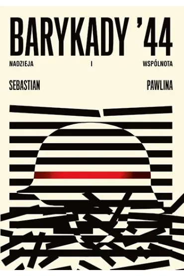 Barykady `44. Nadzieja i wspólnota