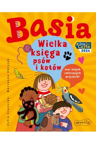 Basia. Wielka księga psów i kotów oraz innych zwierzęcych przyjaciół