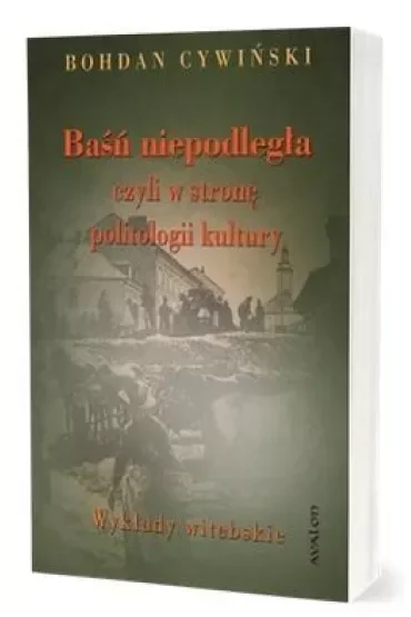 Baśń niepodległa czyli w stronę politologii..