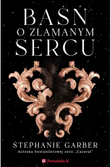 Baśń o złamanym sercu. Tom 1