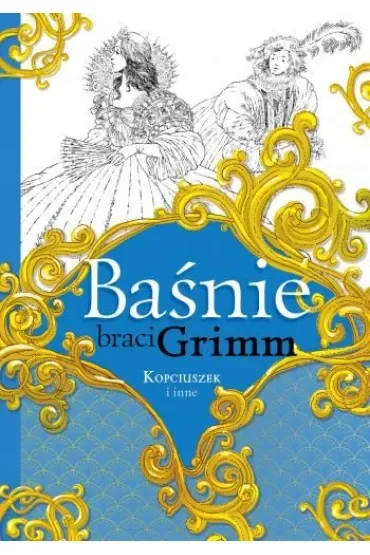 Baśnie braci Grimm. Kopciuszek i inne