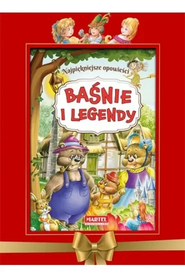 Baśnie i legendy. Najpiękniejsze opowieści