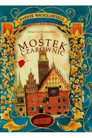 Baśnie wrocławskie. Mostek czarownic