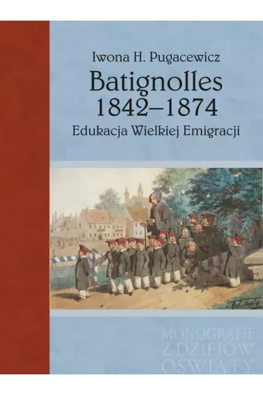 Batignolles 1842-1874. Edukacja Wielkiej Emigracji