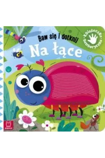 Baw się i dotknij. Na łące. Książeczka sensoryczna