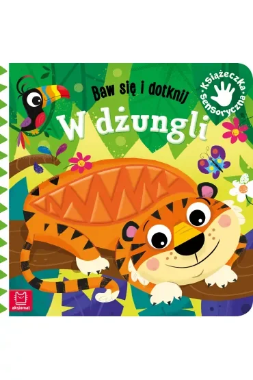 Baw się i dotknij. W dżungli. Książeczka sensoryczna