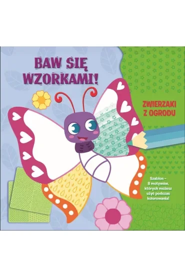 Baw się wzorkami! Zwierzaki z ogrodu