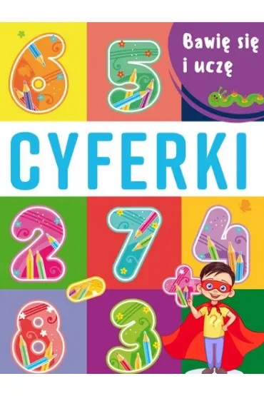 Cyferki. Bawię się i uczę