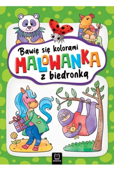 BAWIĘ SIĘ KOLORAMI. MALOWANKA Z BIEDRONKĄ